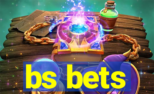 bs bets